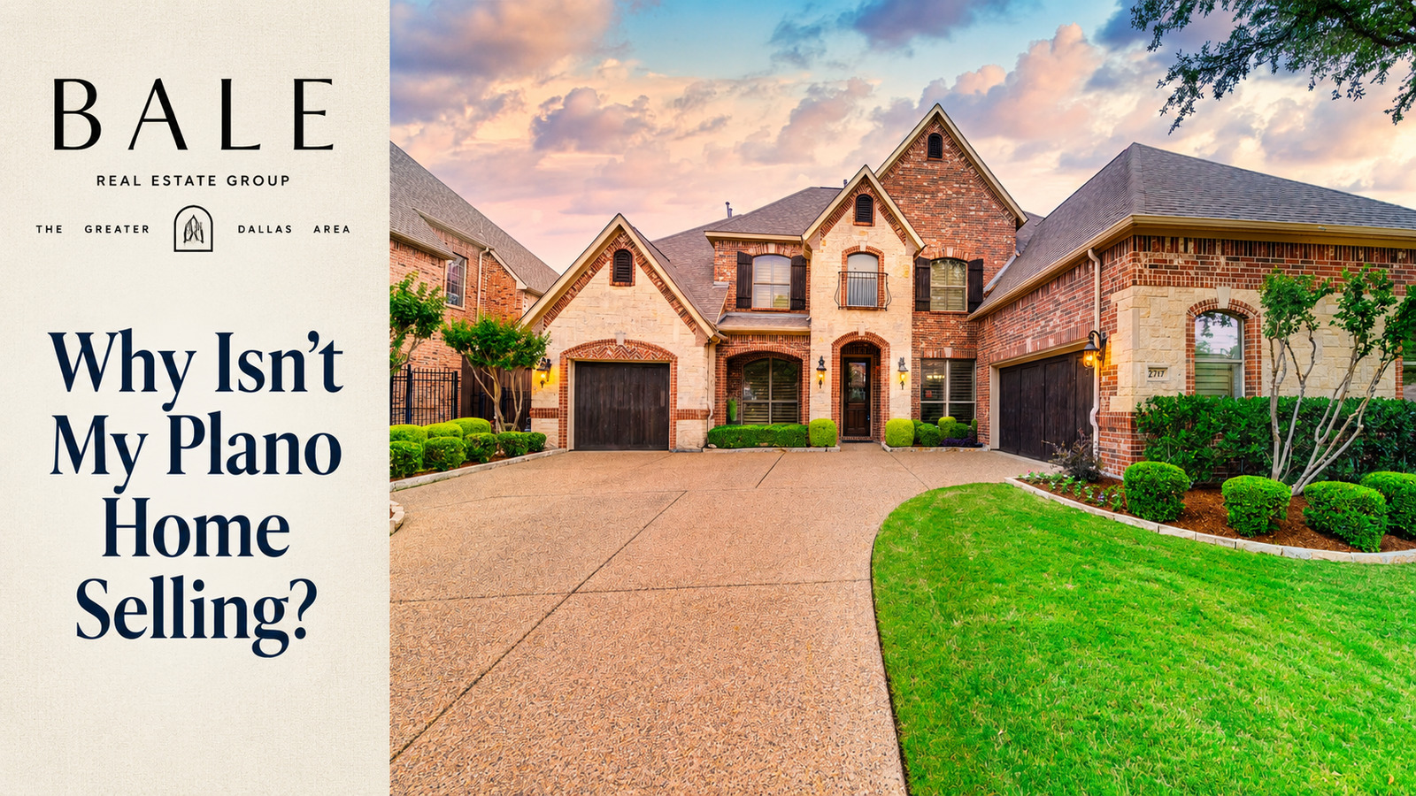 Why Isn’t My Plano Home Selling? | Bale Real Estate Group