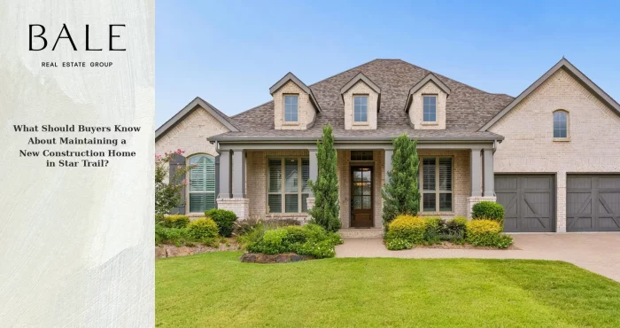 Maintaining a new construction home in Star Trail Prosper Texas