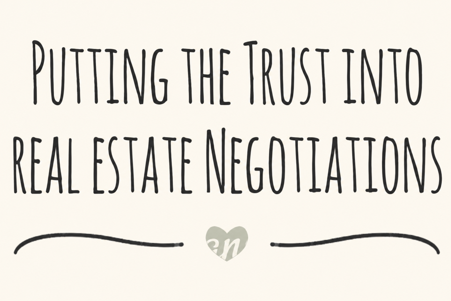 Putting the trust into real estate negotiations